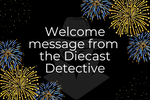 A Message from the Diecast Detective